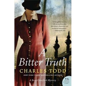 A Bitter Truth: A Bess Crawford Mystery -- Charles Todd
